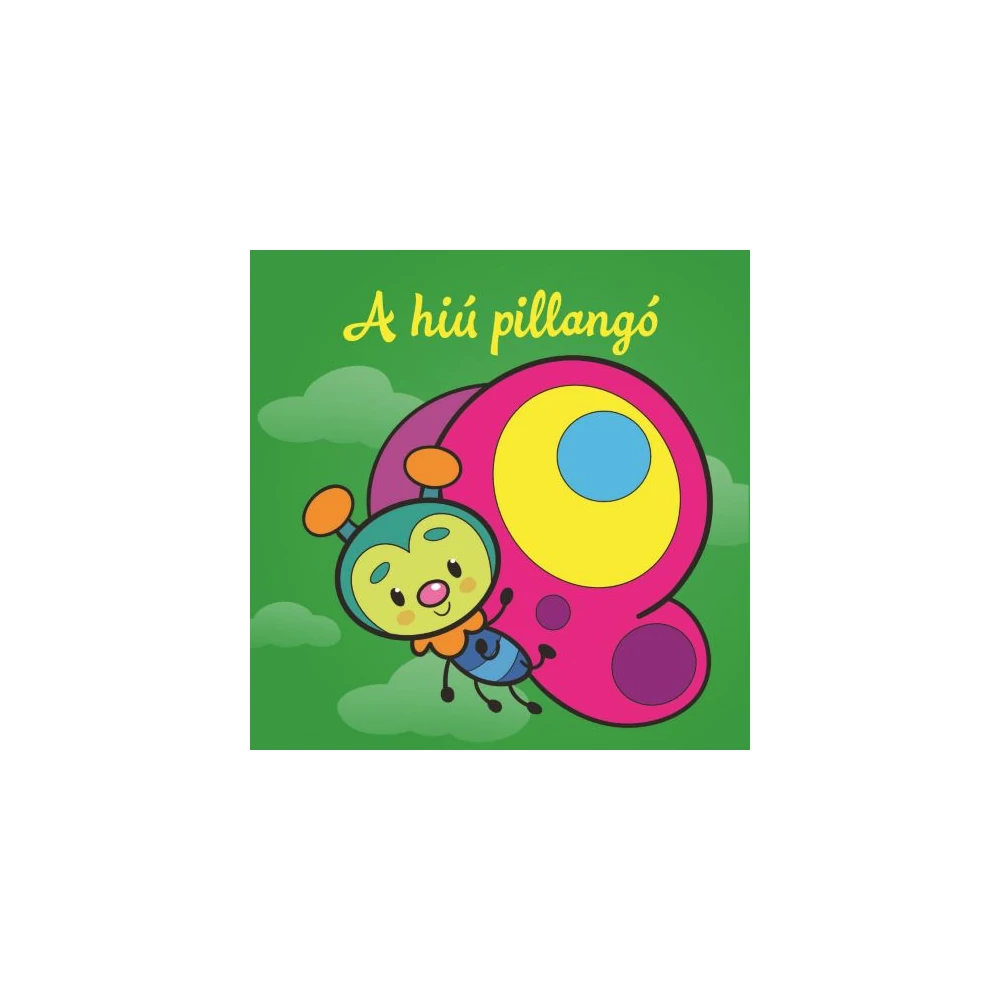 A hiú pillangó - Állati kalandok - Szivacskönyv